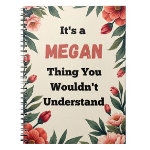 It's a Megan Thing You Wouldn't Understand Notebook