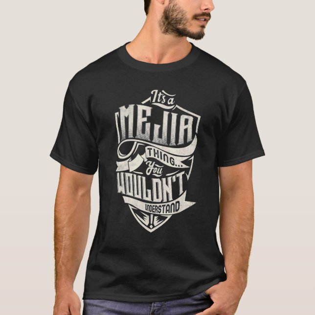 It's A MEJIA Thing You Wouldn't Understand Classic T-Shirt (Front)
