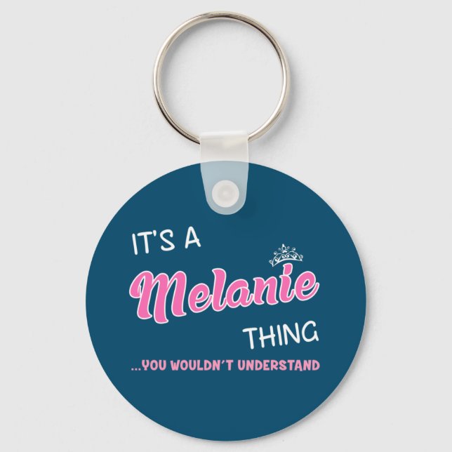 It's a Melanie thing you wouldn't understand Keychain (Front)
