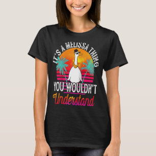 It's A Melissa Thing You Wouldn't Understand Melis T-Shirt