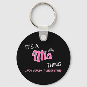 It's a Mia thing you wouldn't understand name Keychain