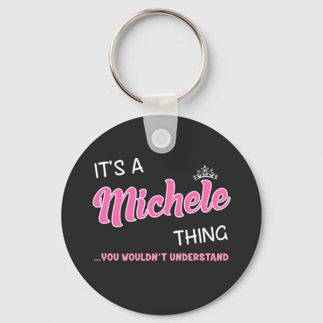 It's a Michele thing you wouldn't understand Keychain (Front)