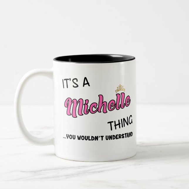 It's a Michelle thing you wouldn't understand Two-Tone Coffee Mug (Left)