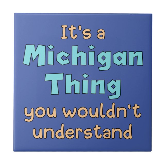 It's a Michigan Thing   Tile (Front)