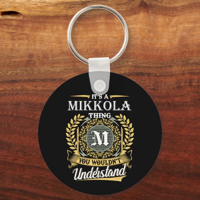 It's a Mikkola Thing You Wouldn't Understand Keychain (Front)