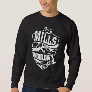 It's A Mills Thing   Sweatshirt