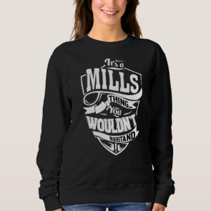 It's A Mills Thing Sweatshirt