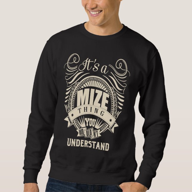 It's a MIZE thing you wouldn't understand Sweatshirt (Front)
