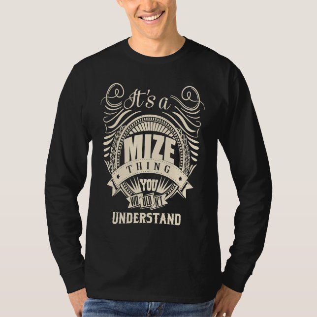 It's a MIZE thing you wouldn't understand T-Shirt (Front)
