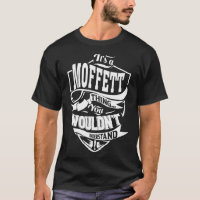 It's a MOFFETT Thing Gifts 1