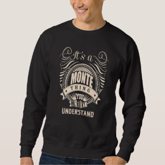 It's a MONTE thing you wouldn't understand Sweatshirt