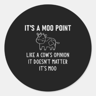 It's A Moo Int, Like A Cow's Onion, Funny, Jokes  Classic Round Sticker