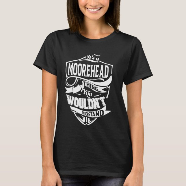 It's a MOOREHEAD Thing Gifts T-Shirt (Front)