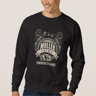 It's A Muller Thing You Wouldn't Understand Sweatshirt