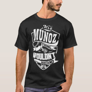 It's A Munoz Thing   T-Shirt