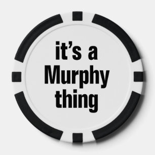 its a murphy thing poker chips