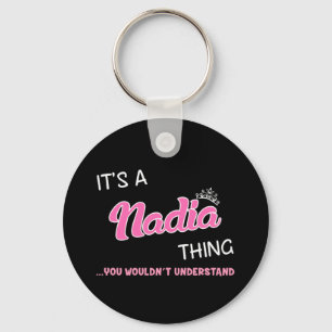 It's a Nadia thing you wouldn't understand Keychain