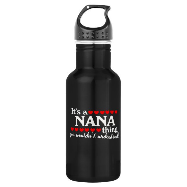It's a nana thing you wouldn't understand 532 ml water bottle (Front)