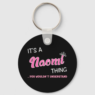 It's a Naomi thing you wouldn't understand Keychain