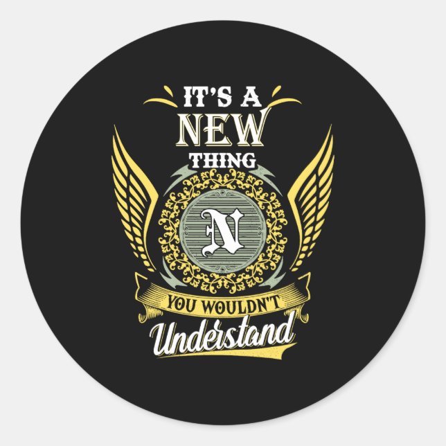 Its A New Thing You Couldnt Understand  Classic Round Sticker (Front)