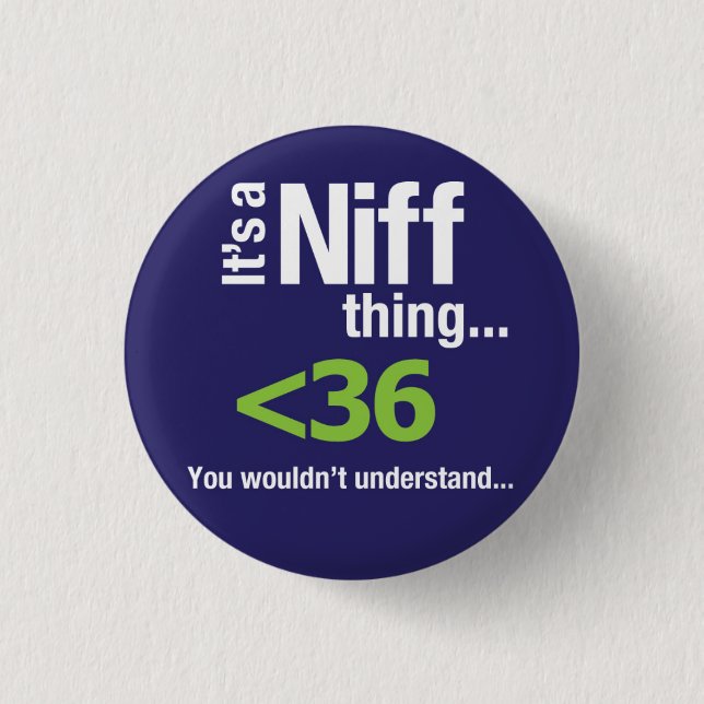 It's a Niff thing... 1 Inch Round Button (Front)