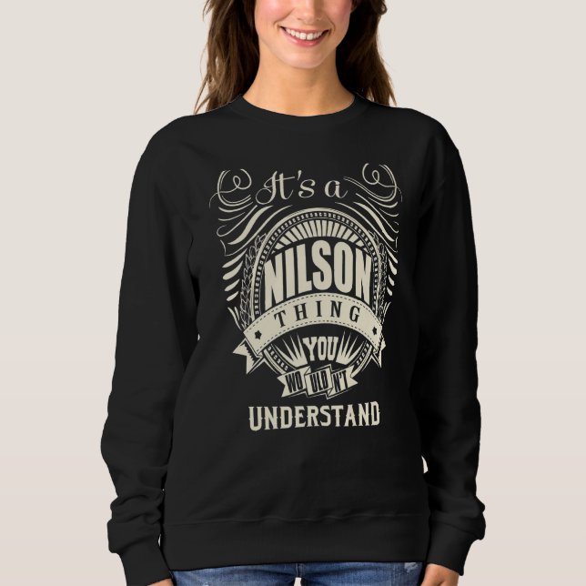 It's A Nilson Thing You Wouldn't Understand Sweatshirt (Front)
