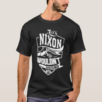 It's A Nixon Thing   T-Shirt