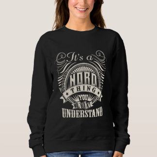 It's A NORD Thing You Wouldn't Understand NORD Fam Sweatshirt