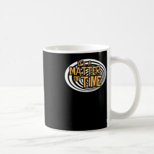 Its A Of Time Podcast  Coffee Mug