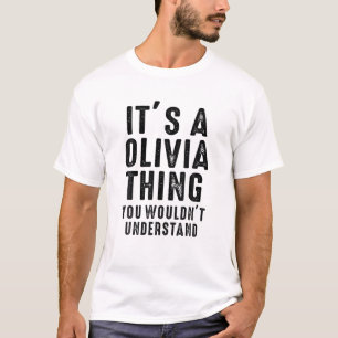 It's A Olivia Thing You Wouldn't Understand Olivia T-Shirt