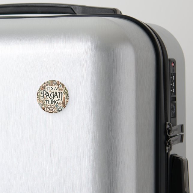 It's a Pagan Thing - Decorative Magnet (In Situ (Luggage))