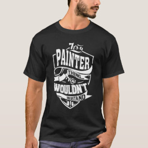 It's A Painter Thing T-Shirt