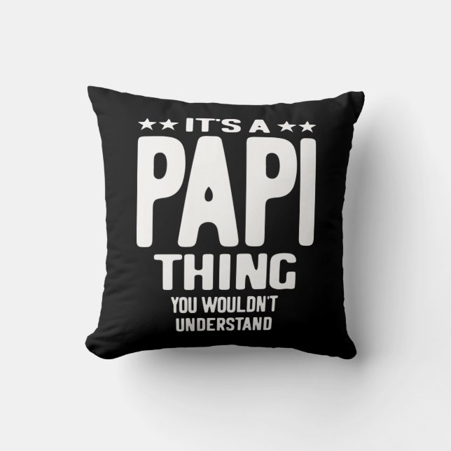 It's a Papi Thing | Father Gift Throw Pillow (Front)