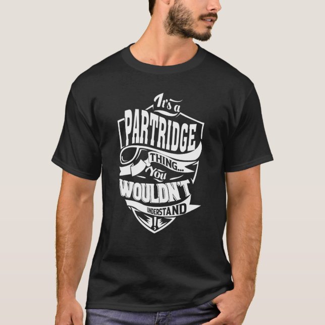 It's a PARTRIDGE Thing T-Shirt (Front)