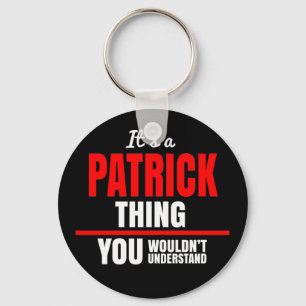 It's a Patrick thing you wouldn't understand name Keychain
