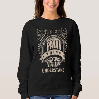 It's a PAYAN Thing Sweatshirt