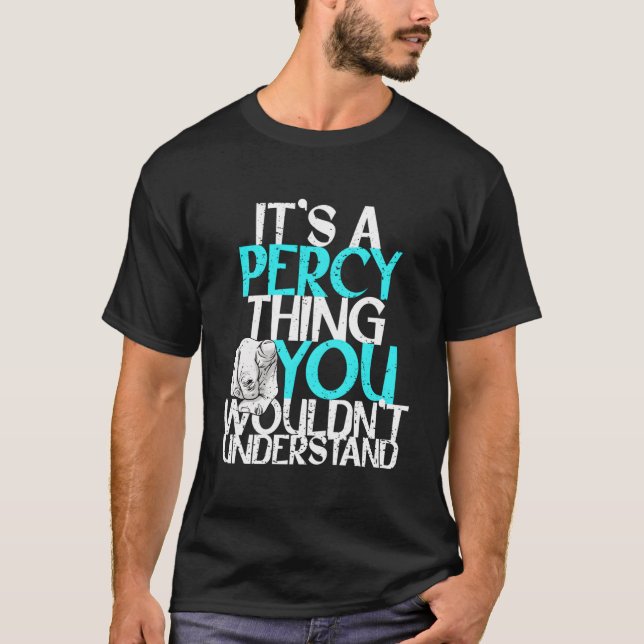 It'S A Percy Thing You Wouldn'T Understand T-Shirt (Front)