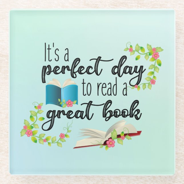 It's A Perfect Day to Read a Great Book Glass Coaster (Front)