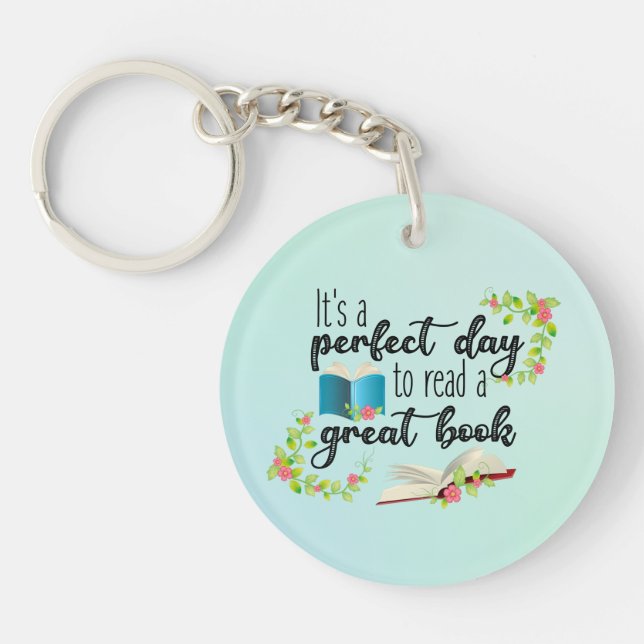 It's A Perfect Day to Read a Great Book Keychain (Front)