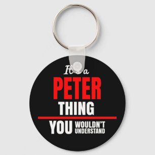 It's a Peter thing you wouldn't understand name Keychain
