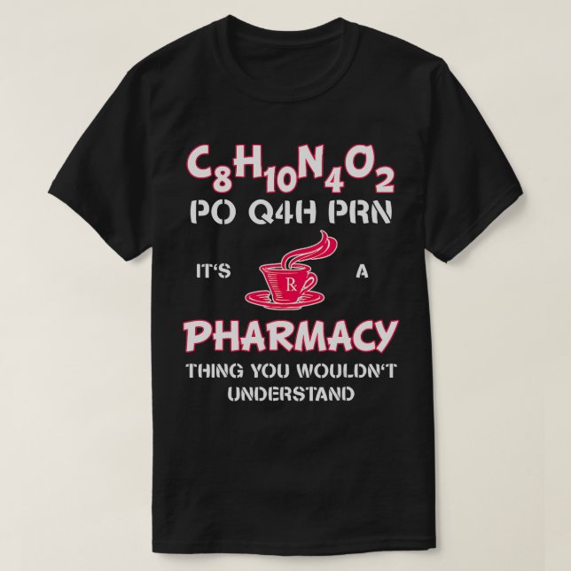 Its a Pharmacy Pharm Tech Caffeine  T-Shirt (Design Front)