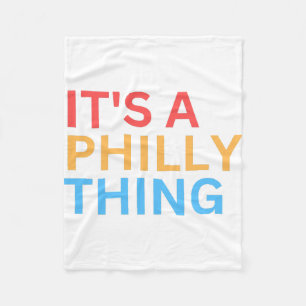 IT'S A PHILLY THING FLEECE BLANKET