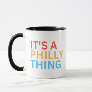 IT'S A PHILLY THING MUG