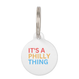 IT'S A PHILLY THING PET TAG