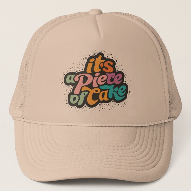 It's a piece of cake trucker hat (Front)