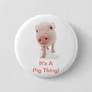 It's A Pig Thing 2 Inch Round Button