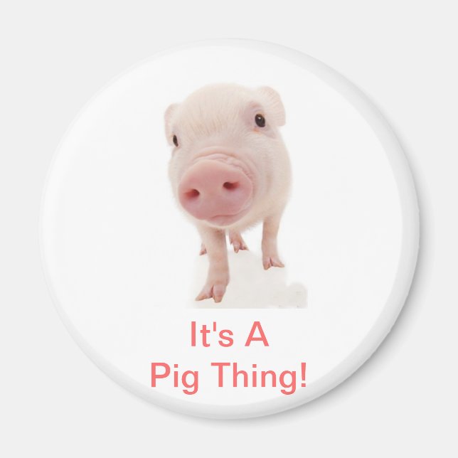 It's A Pig Thing Magnet (Front)