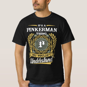 It's a PINKERMAN Thing You Wouldn't Understand T-Shirt