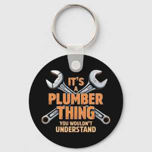 It's a Plumber Thing You Wouldn't Understand Keychain