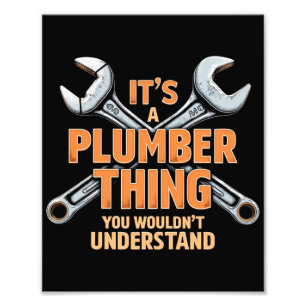 It's a Plumber Thing You Wouldn't Understand Photo Print